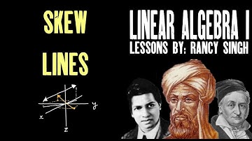 Skew Lines Explained and Intersection Amongst 2 Lines in R3 [Linear Algebra]