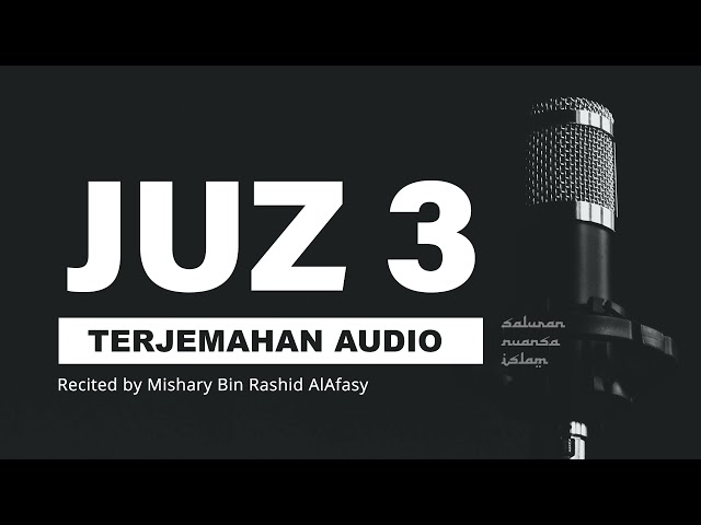 JUZ 3 Al Quran Terjemahan Audio Bahasa Indonesia | Mishary Bin Rashid AlAfasy class=