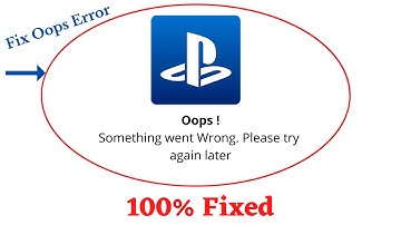 Fix PS App Oops Something Went Wrong Error. Please Try Again Later Problem Error Solved