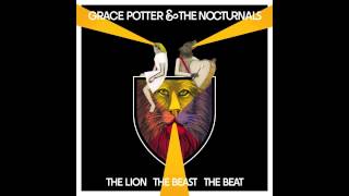 Video thumbnail of "Grace Potter & The Nocturnals - The Lion, The Beast, The Beat"