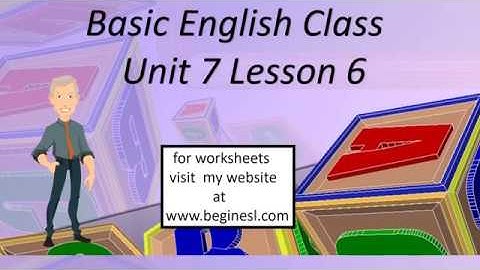 Basic English Class Unit 7 Lesson 6