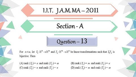 IIT JAM 2011 Mathematics solutions | Question 13 | Linear Algebra | Rank Of Linear Transformation