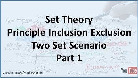 Set Theory: Principle of Inclusion Exclusion a Two Set Scenario Example - Part 1