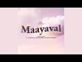Maayaval  official lyrical  sai haruvinraj  tharsheerni sunderan  kobby