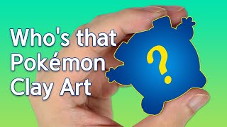 Pokémon Clay Art: Who's that Pokémon?! Guess it!