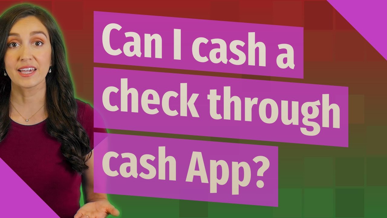Can I cash a check through cash App? YouTube