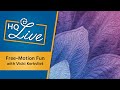 HQ Live - With Vicki Kerkvliet - Free Motion Quilting