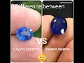 Difference between bangkok african sapphire neelam  ceylon sapphire real or fake explained
