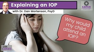 Why would MY CHILD attend an Intensive Outpatient Therapy Program (IOP)? |Learn from Experts