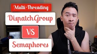 : When to Semaphore vs Dispatch Group! Careful Multithreaded Shared Resource