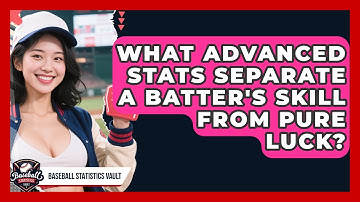 What Advanced Stats Separate A Batter