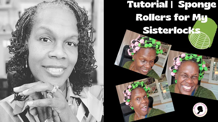 Tutorial | Sponge Rollers for My Sisterlocks | Bea...