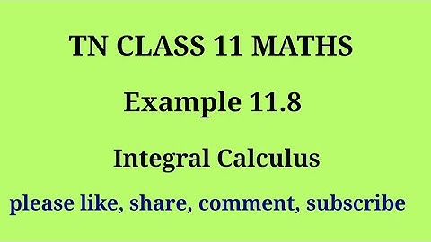 Tn 11 maths| example 11.8 |chapter 11|state board | Integral calculus |gmrrao maths|