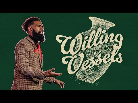 Willing Vessels // Pastor Ken Claytor