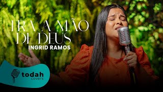 Ingrid Ramos | Era a Mão de Deus [Cover Kailane Frauches]