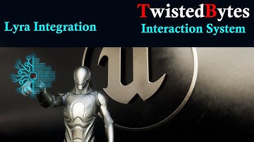 TwistedBytes Interaction System  - Lyra Integration