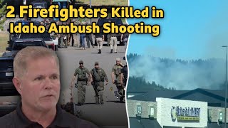 2 Firefighters Killed in Idaho Shooting Ambush | Suspect Found Dead