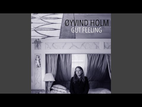 Øyvind Holm — Gut Feeling