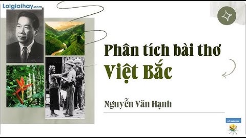 Soạn bài Phân tích bài thơ Việt Bắc SGK Ngữ văn 12 tập 1 Cánh diều