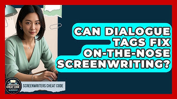 Can Dialogue Tags Fix On-the-nose Screenwriting? - Screenwriter