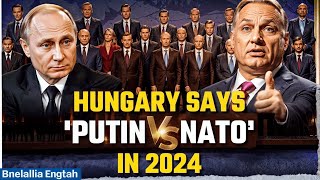 Putin's Ally: How Hungary's Orban Isolates Ukraine and Defies NATO