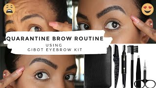 MY QUARANTINE EYEBROW ROUTINE - Using the Gibot brow kit