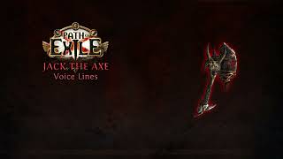 Path of Exile - Jack the Axe Voice Lines - In Game Quotes