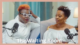 Being KAMBUA | The Waiting Room (Sheila Tele)