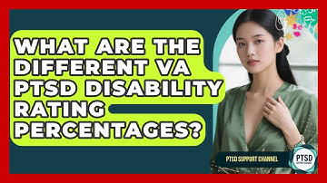 What Are The Different VA PTSD Disability Rating Percentages? - PTSD Support Channel