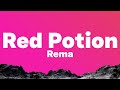 Rema - Red Potion (Lyrics)| Gunshot from bum short iye, killy me ah....