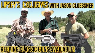 Lipseys Exclusives and The Current State of the Gun World with Jason Cloessner