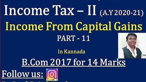 Income From Capital Gains in Kannada PART 11 - B.Com 2017 Question Paper14 Marks (By Srinath Sir)