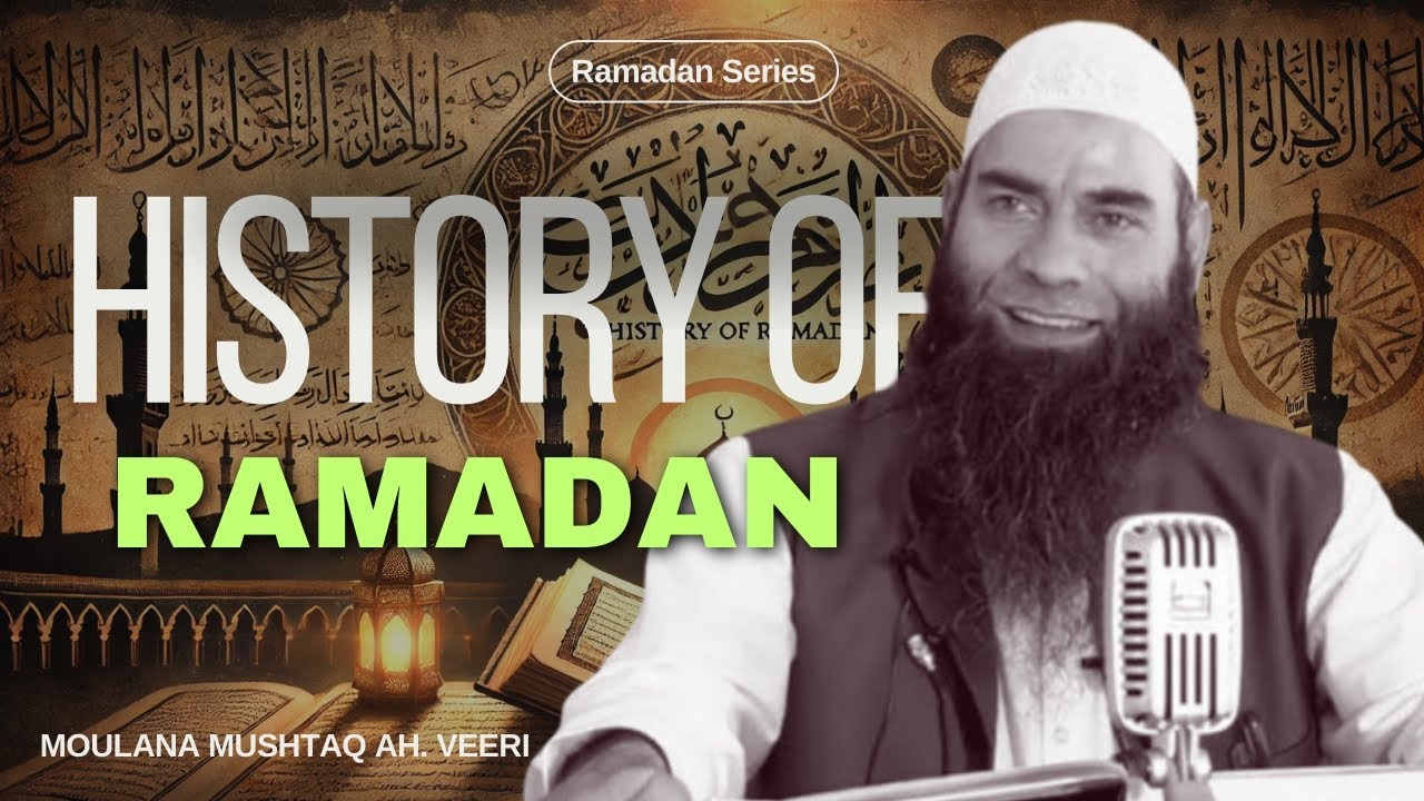 Muhammad Muteeb History of Ramadan | Ramadan Series | Speaker: Moulana Mushtaq Ah ...