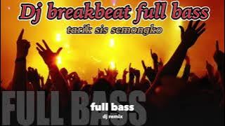 dj simalakama tarik sis SEMONGKO || remix dugem 2022 || dj breakbeat full bass