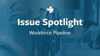 Issue Spotlight: The Workforce Pipeline
