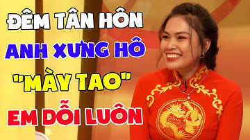 Cười Tức Tưởi Chuyện Tình "MÀY VÀ TAO" Ngay Trong Đêm Tân Hôn Cực Cú