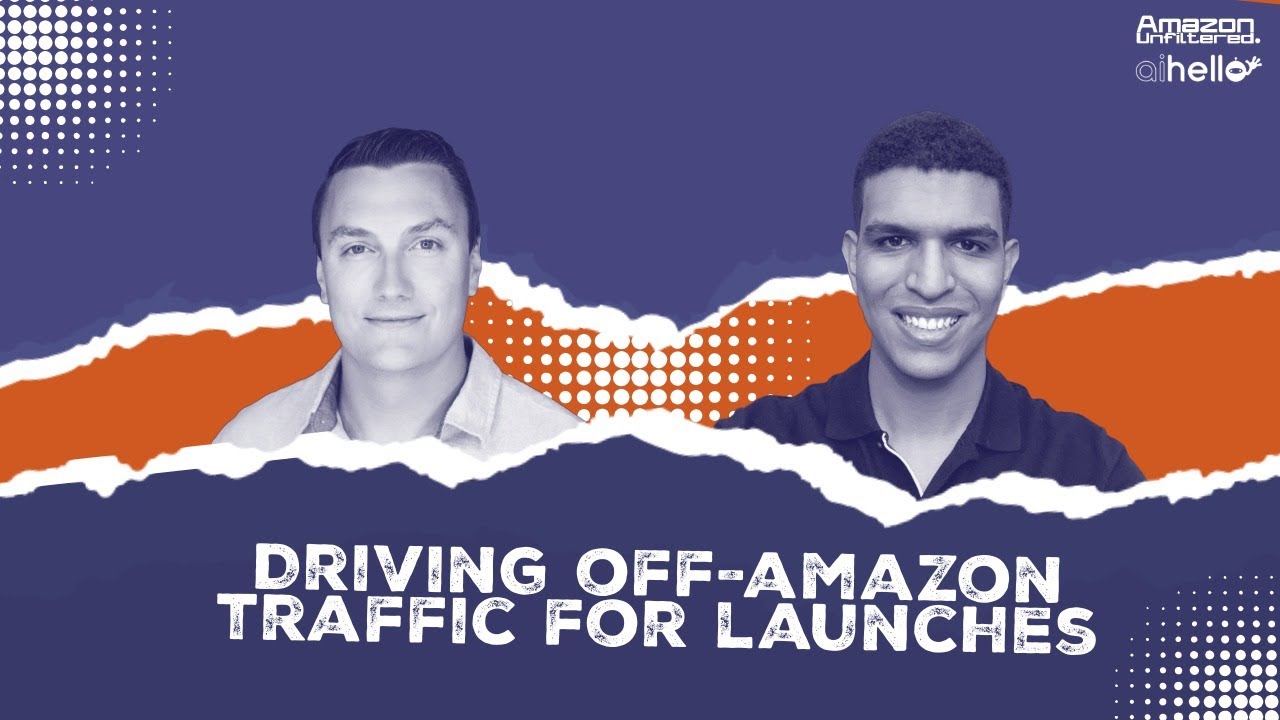 Utilizing Off-Amazon Traffic | Seth Hurd | Amazon Unfiltered Podcast