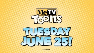 This is MeTV Toons - Network Preview beginning June 25th