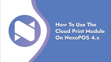 How To Use Nexo Cloud Print For NexoPOS 4.x