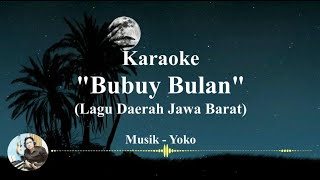 Karaoke BUBUY BULAN || Lagu Daerah Jawa Barat || Lagu Sunda ||  Tanpa Vokal