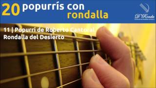 Video thumbnail of "11. Rondalla del Desierto - Popurrí de Roberto Cantoral"