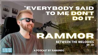Rammor - Between the Melodies Podcast | Episode 1