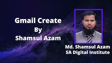 Gmail Create by Shamsul Azam