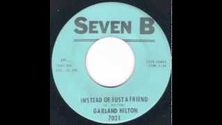 Garland Hilton - Instead Of Just A Friend