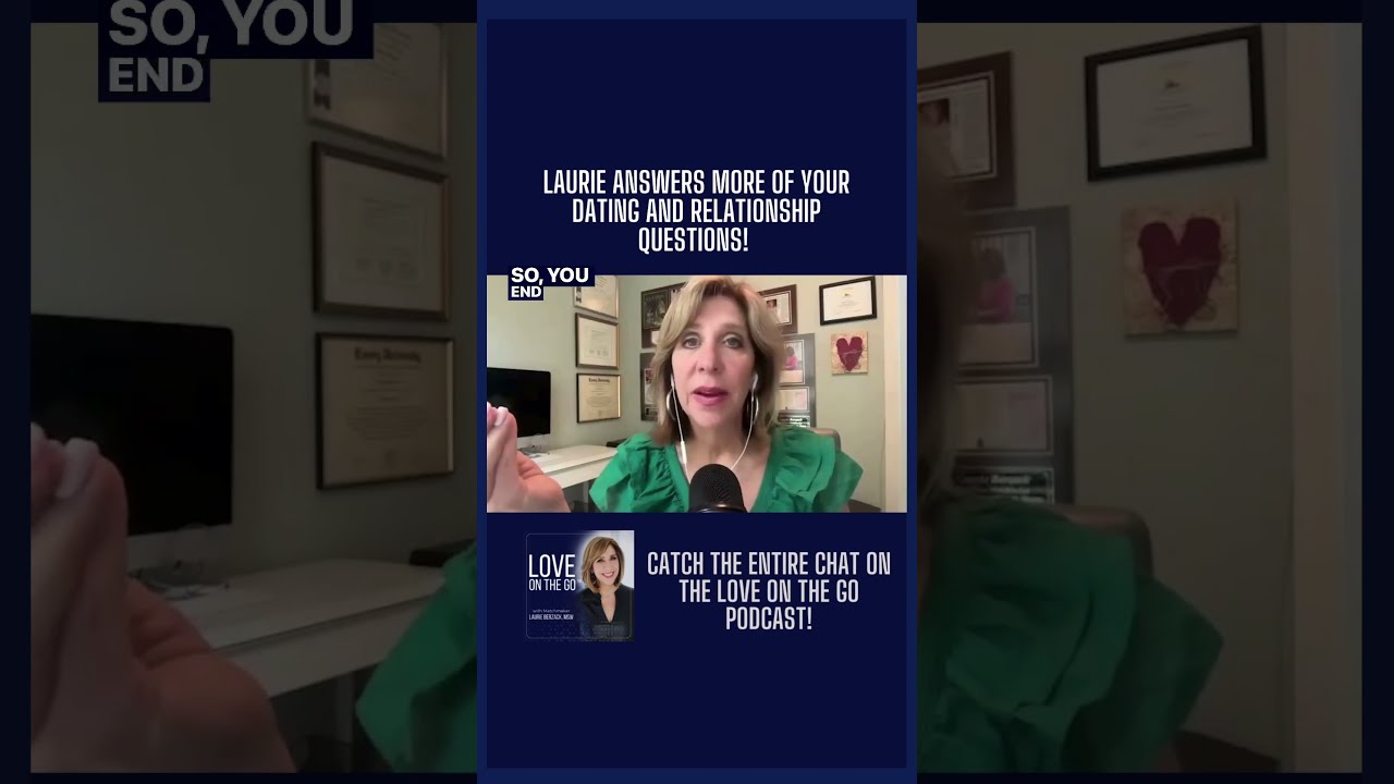 Laurie Answers More Of Your Dating And Relationship Questions 