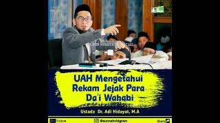 🎬VIDEO DAKWAH🎬-Ustadz Adi Hidayat🗒️UAH Mengetahui Rekam Jejak Para Da'i Wahabi