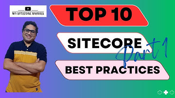 Top 10 Sitecore Best Practice | Sitecore Development Best Practices | My Sitecore Diaries