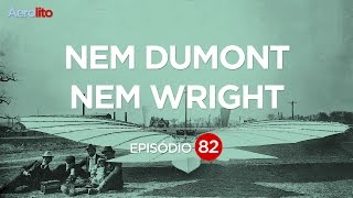 APOSTO QUE VOCÊ NÃO SABE QUEM INVENTOU O AVIÃO EP. 82