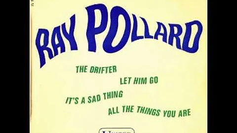 Ray Pollard - It's A Sad Thing