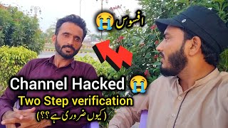 Two step verification kiyo zaroori hai || channel hacked video 😭